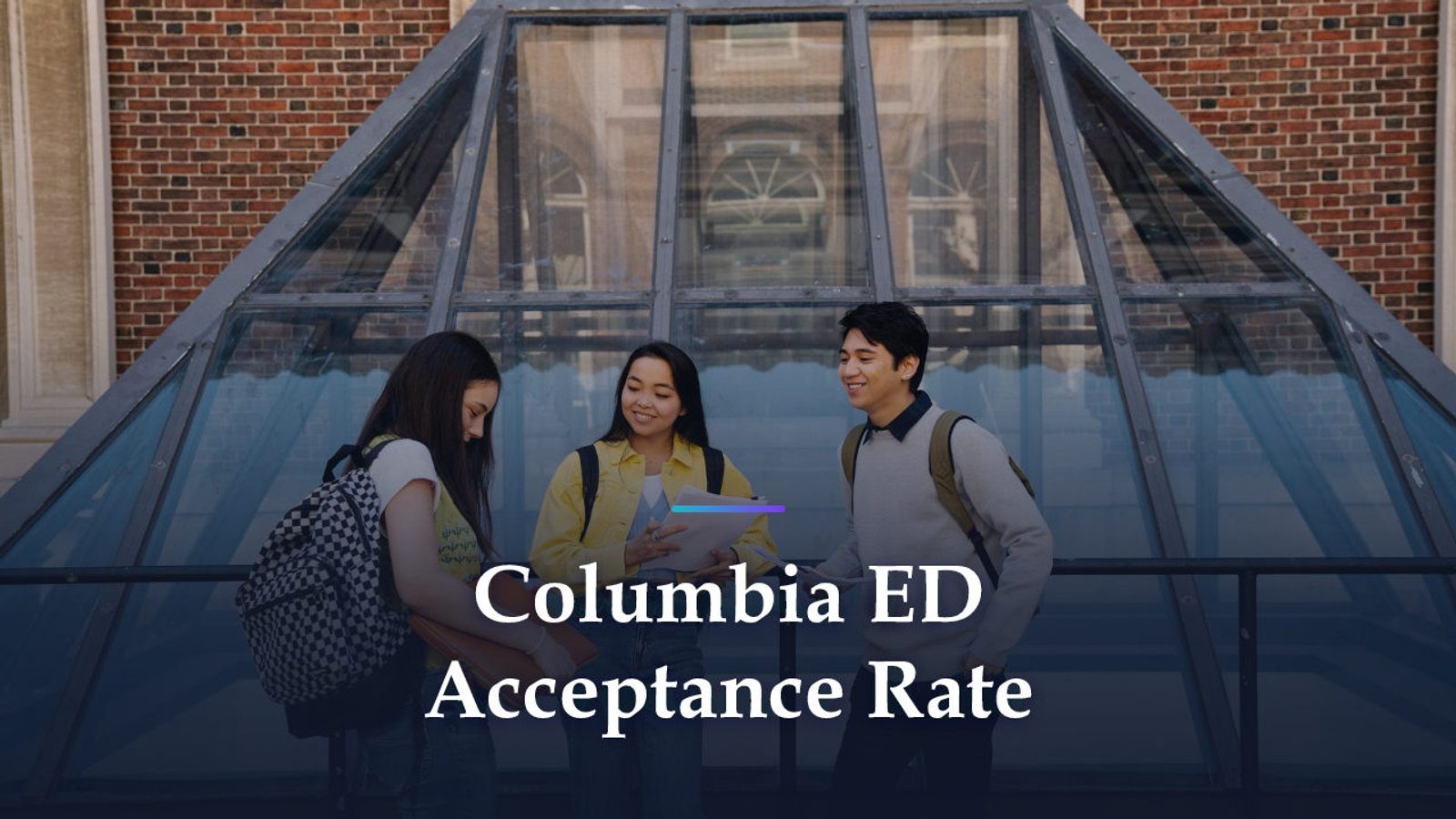 What Is Columbia's ED Acceptance Rate? 14%, and Who Is Ready by Nov 1