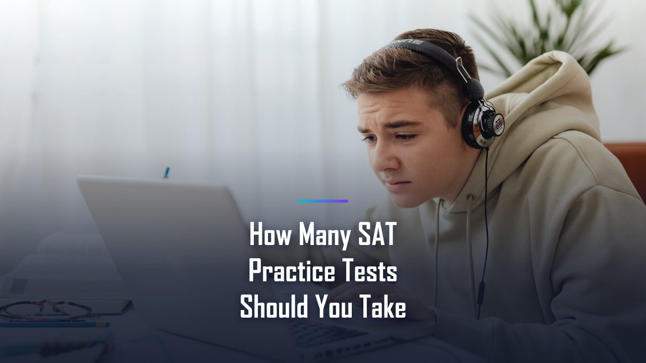 How Many SAT Practice Tests Should You Take? The Honest, Data-Backed Answer for 2026