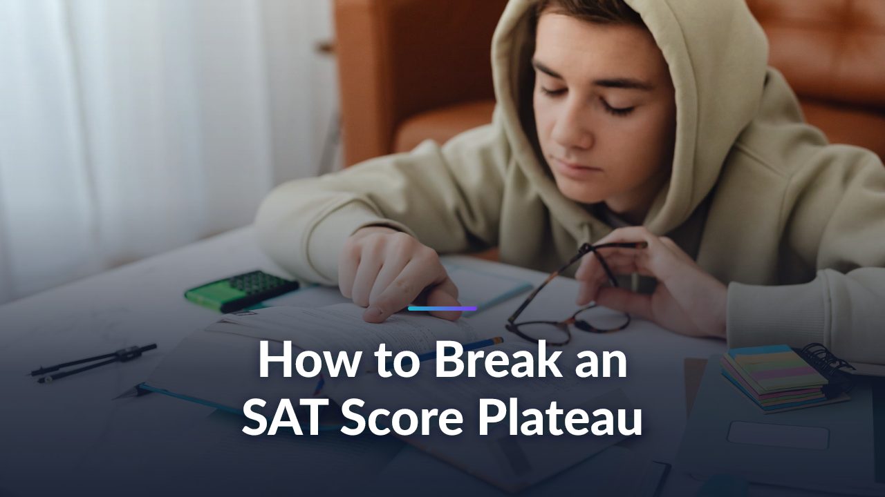 How to Break an SAT Score Plateau in 2026: A Step-by-Step Guide That Actually Works
