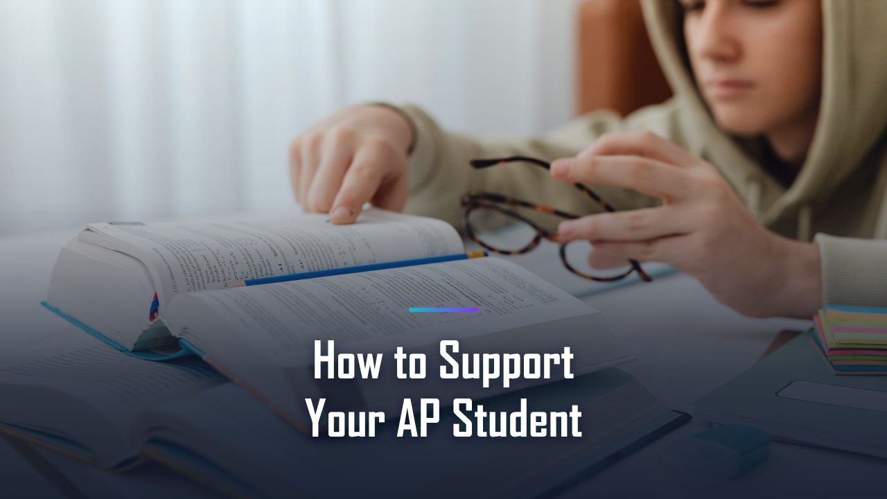 How to Support your AP Student in 2026: A Step-by-Step Guide That Actually Works