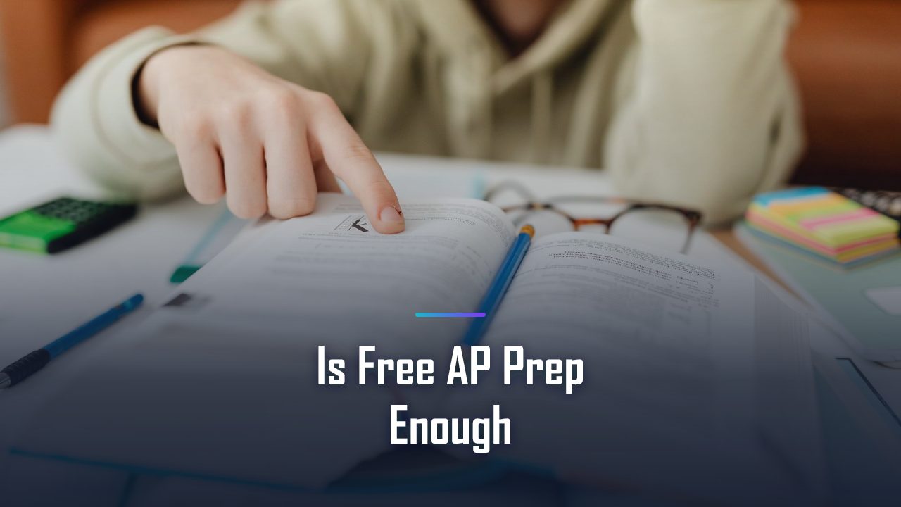 Is Free AP Prep Enough to Score a 5? An Honest Answer