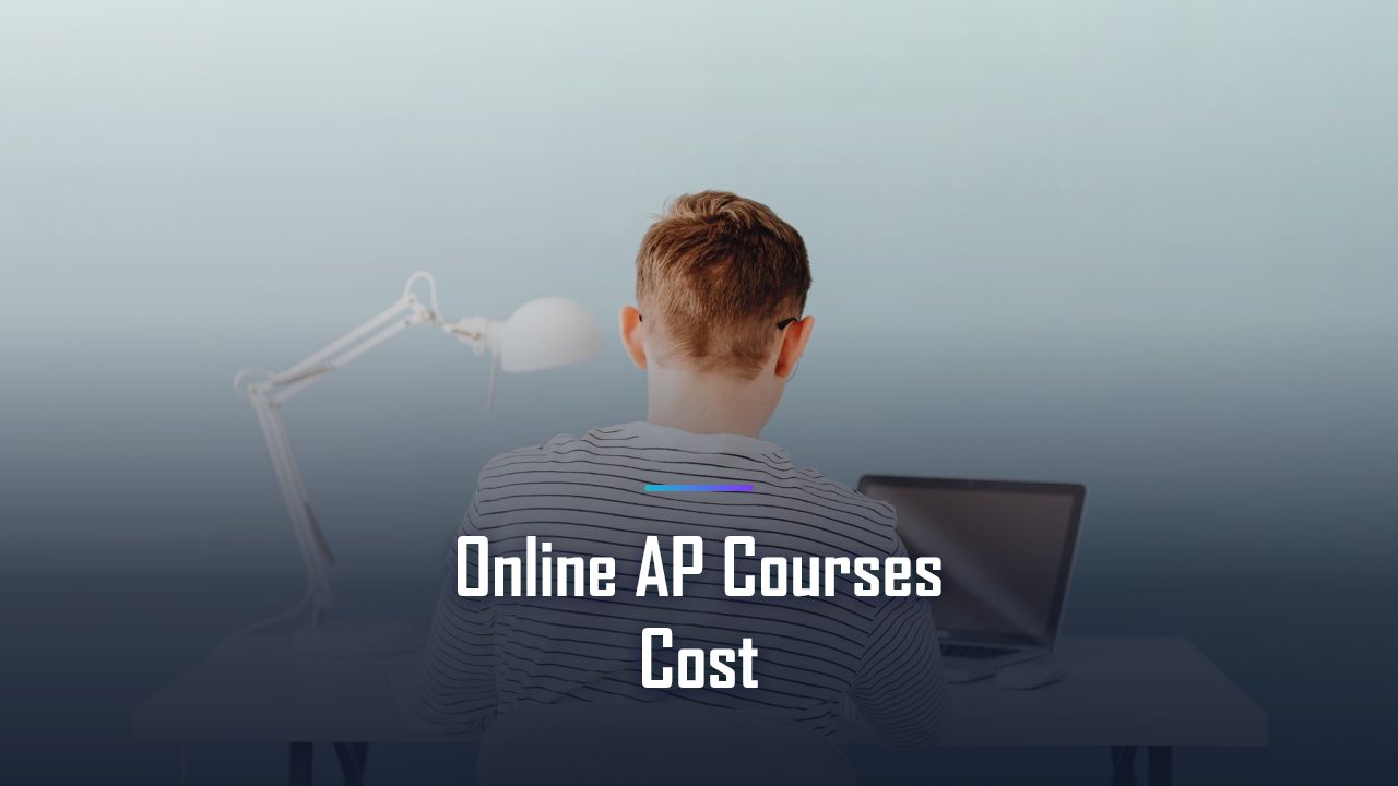 How Much Do Online AP Courses Cost? A Full 2026 Price Breakdown