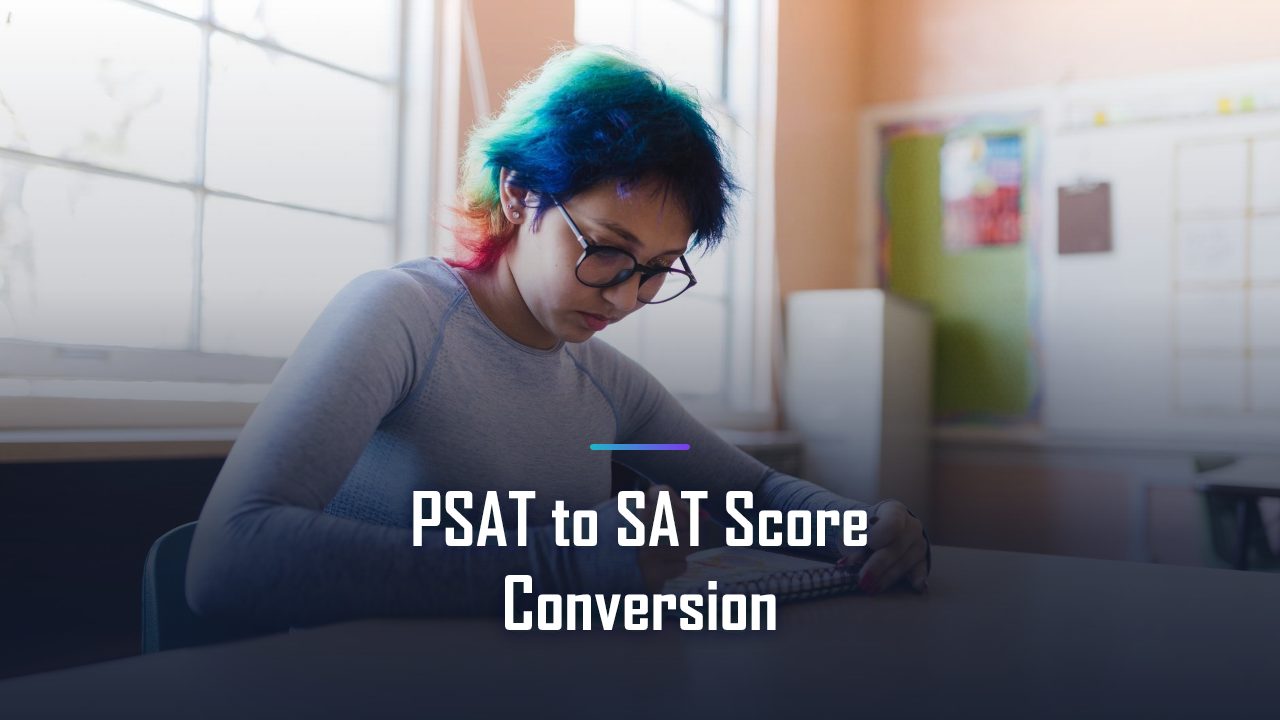 PSAT to SAT Score Conversion: The Complete 2026 Guide for Students and Parents