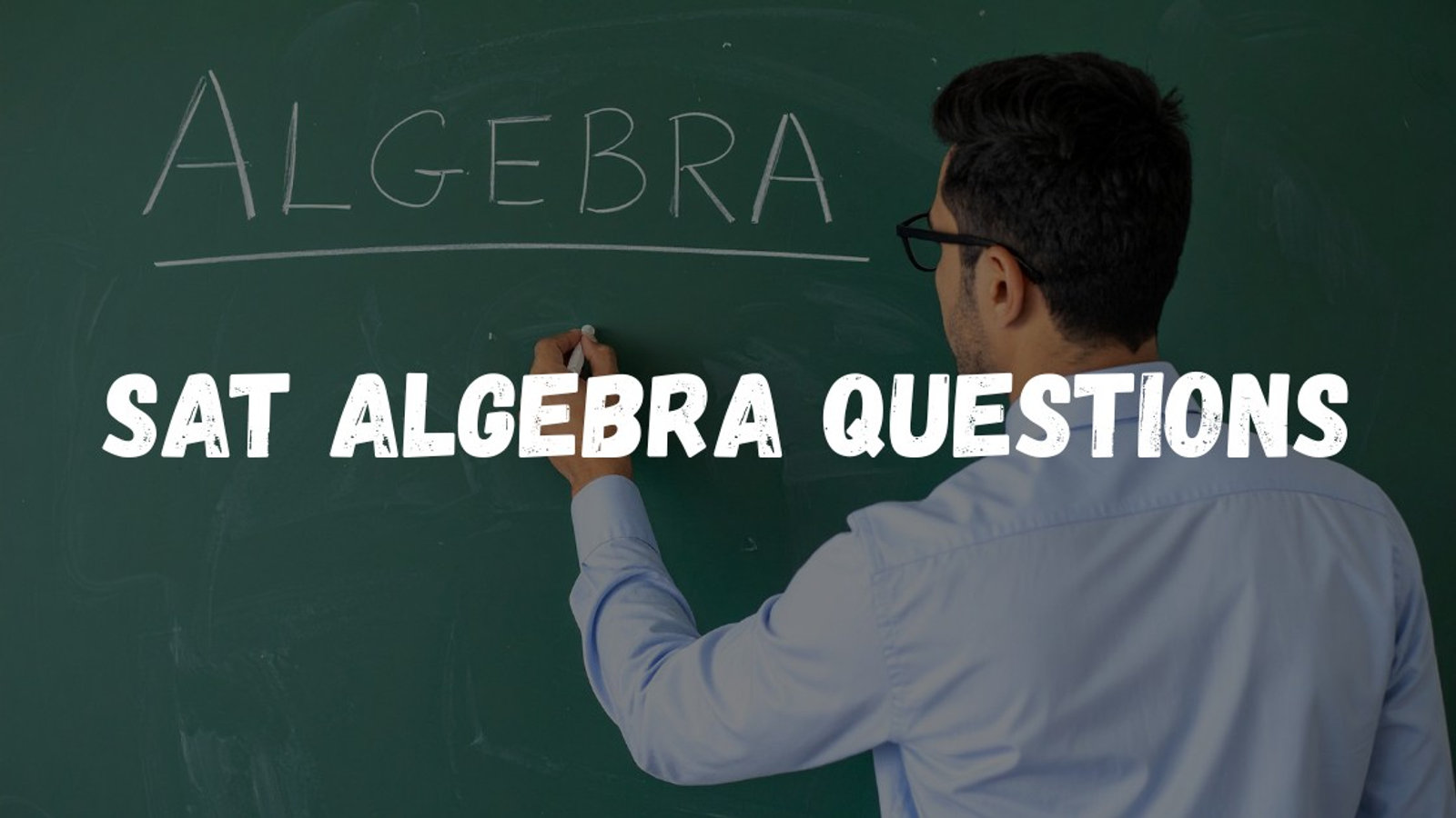 SAT Algebra Questions: Types, Patterns, and Fast Solves (2026)