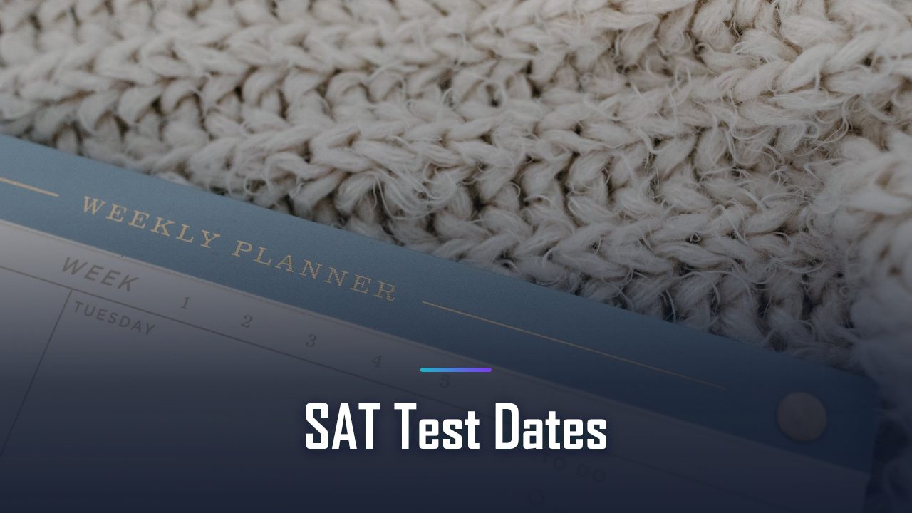 SAT Test Dates 2026-2027: Complete Schedule, Registration Deadlines & Score Release Dates